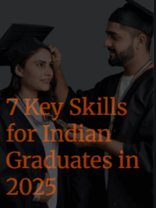 7 Key Skills for Indian Graduates in 2025